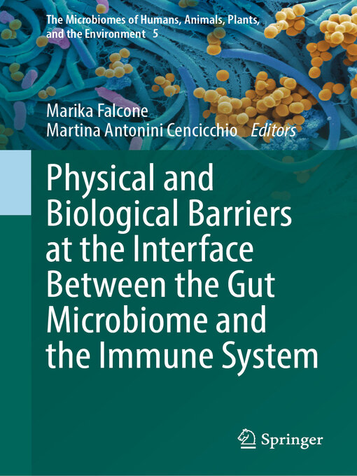 Title details for Physical and Biological Barriers at the Interface Between the Gut Microbiome and the Immune System by Marika Falcone - Available